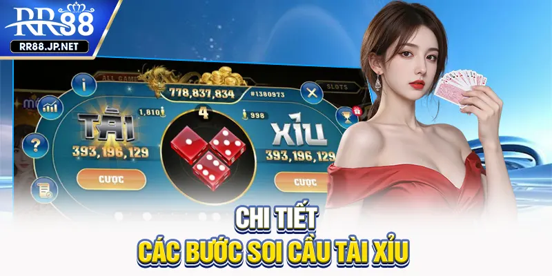Chi tiết các bước soi cầu tài xỉu