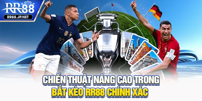 Chiến thuật nâng cao trong bắt kèo RR88 chính xác