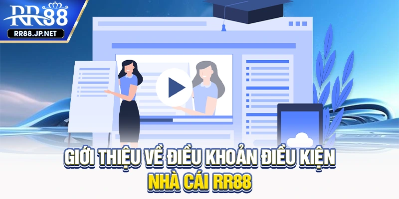 Giới thiệu về điều khoản điều kiện nhà cái RR88