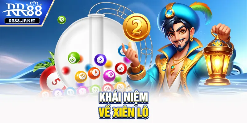 Khái niệm về xiên lô RR88 Khái niệm về xiên lô RR88
