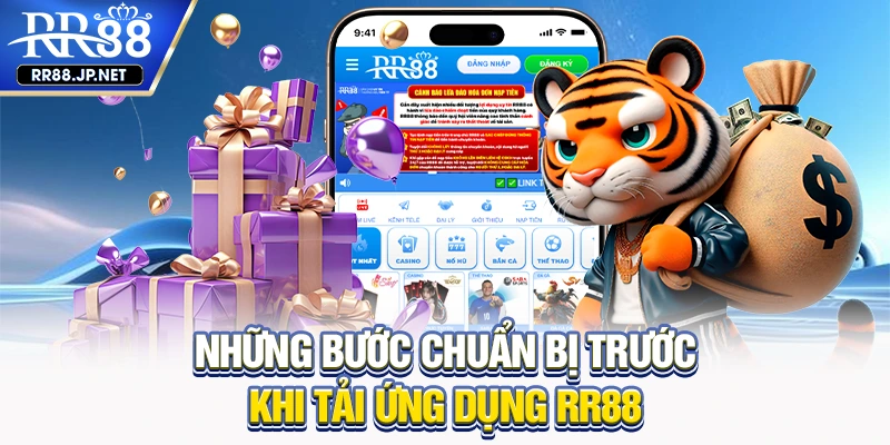 Những bước chuẩn bị trước khi tải ứng dụng RR88