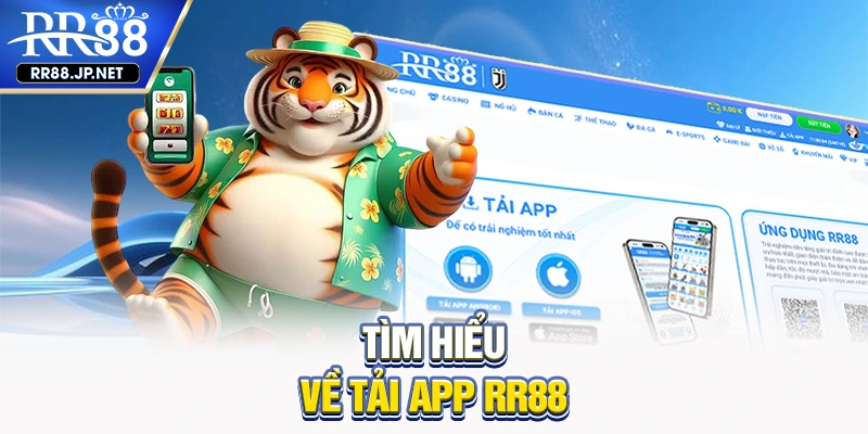 Tìm hiểu về tải app RR88